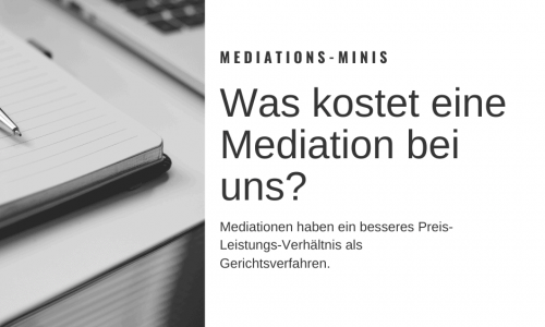 Mediations-Minis: Was kostet  eine Mediation bei uns?