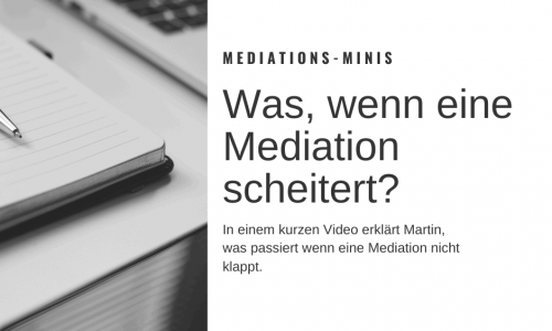Minis: Was, wenn eine Mediation scheitert?