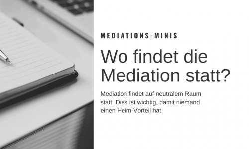 Mediations-Minis: Wo findet die Mediation statt?